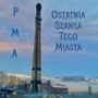 PMA - Ostatnia szansa tego miasta