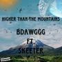 Higher Than The Mountains (feat. Skeeter) [Explicit]