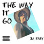 The Way It Go (Explicit)