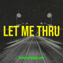 Let Me Thru (Explicit)