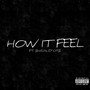 HOW IT FEEL (feat. Bingsley otb) [Explicit]