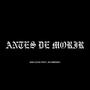 Antes De Morir (feat. Jei Gimenez) [Explicit]