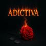 ADICTIVA (Explicit)