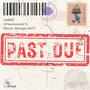 Past Due (Explicit)