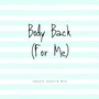 Body Back (For Me) (Travie Austin Mix) [Explicit]