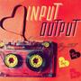 Input Output (feat. Leelee Valentine)