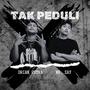 Tak Peduli (feat. Mr. Zay) [Explicit]