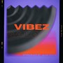 VIBEZ GALORE