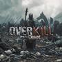 Over Kill Pt. 1: Crusade (Explicit)