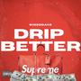 Drip Better (Explicit)