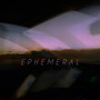 Ephemeral