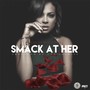 Smack at Her (feat. Jus Paul)