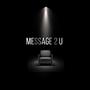 Message 2 U (Explicit)