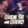 Quem Eu Quero (Explicit)