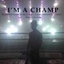 I'm a Champ (feat. B.U, Sans Pression & Feezy Da Main Man) [Explicit]