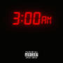 3AM (feat. Nbdy6ry & S0l0) [Explicit]