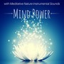 Mind Power: Soft New Age Study Session Music with Meditative Nature Instrumental Sounds