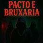 PACTO E BRUXARIA (Explicit)