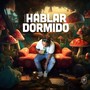 Hablar Dormido (Explicit)