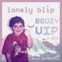 lonely blip (BOUZY VIP)