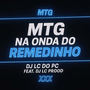 MTG NA ONDA DO REMEDINHO (Explicit)