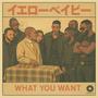 What you want