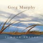 MURPHY, Greg: Summer Breeze