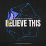 Believe This