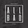 All Bad (feat. JVZEL)