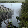 Mind Relaxation Binaural Beats Deep Calm and Stress Relief