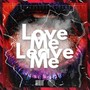 Love Me, Leave Me (Explicit)