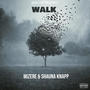 Walk (feat. Shauna Knapp) [Explicit]