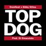 Top Dog (feat. EnzoHeat) [Explicit]