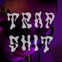 Trapshit (Explicit)