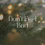 Don't Feel Bad