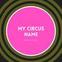 My circus name