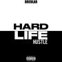 Hard Life Hustle (Explicit)