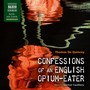 DE QUINCEY, T.: Confessions of an English O***m-Eater (Unabridged)