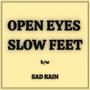 Open Eyes Slow Feet