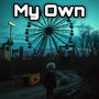 My Own (Explicit)