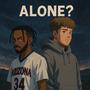 Alone? (feat. Zay Miles)