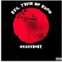 Evil Twin Of Kupid (Explicit)