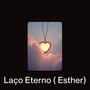Laço Eterno (Esther)