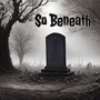 So Beneath (Explicit)