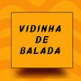 Vidinha de Balada (Explicit)