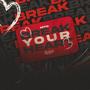 MTG BREAK YOUR HEART (Explicit)