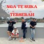 Nga Te Suka Terserah (Explicit)