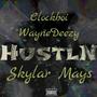 HUSTLN (feat. SKYLAR MAYS) [Explicit]