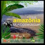 Amazônia: Mundo das Águas