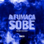 A Fumaça Sobe (Explicit)